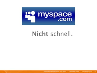 Nicht schnell.




   Kontinuierliche Entiwcklung - und dann?   I   Mayﬂower GmbH   I   28. Oktober 2010   I 12
 