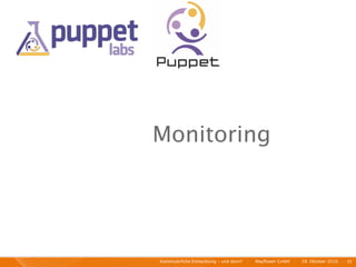 Monitoring




Kontinuierliche Entiwcklung - und dann?   I   Mayﬂower GmbH   I   28. Oktober 2010   I 35
 