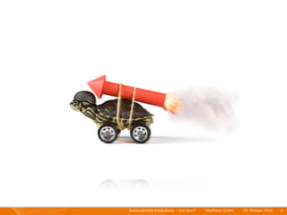 Kontinuierliche Entiwcklung - und dann?   I   Mayﬂower GmbH   I   28. Oktober 2010   I 6
 