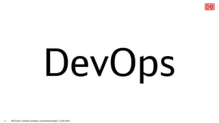 DevOps
DB Systel | Schlomo Schapiro | @schlomoschapiro | 12.03.20193
 