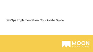 DevOps Implementation: Your Go-to Guide
 