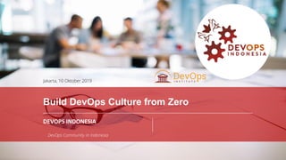 PAGE1
DEVOPS INDONESIA
Jakarta, 10 Oktober 2019
DevOps Community in Indonesia
Build DevOps Culture from Zero
 
