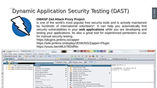 PAGE53
DEVOPS
INDONESIA
Dynamic Application Security Testing (DAST)Dynamic Application Security Testing (DAST)
OWASP Zed Attack Proxy Project
is one of the world’s most popular free security tools and is actively maintained
by hundreds of international volunteers*. It can help you automatically find
security vulnerabilities in your web applications while you are developing and
testing your applications. Its also a great tool for experienced pentesters to use
for manual security testing.
https://plugins.jenkins.io/zapper
https://wiki.jenkins.io/display/JENKINS/Zapper+Plugin
https://youtu.be/xMLb7BDdfNo
 