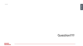 PAGE65
DEVOPS
INDONESIA
Question???Question???
 