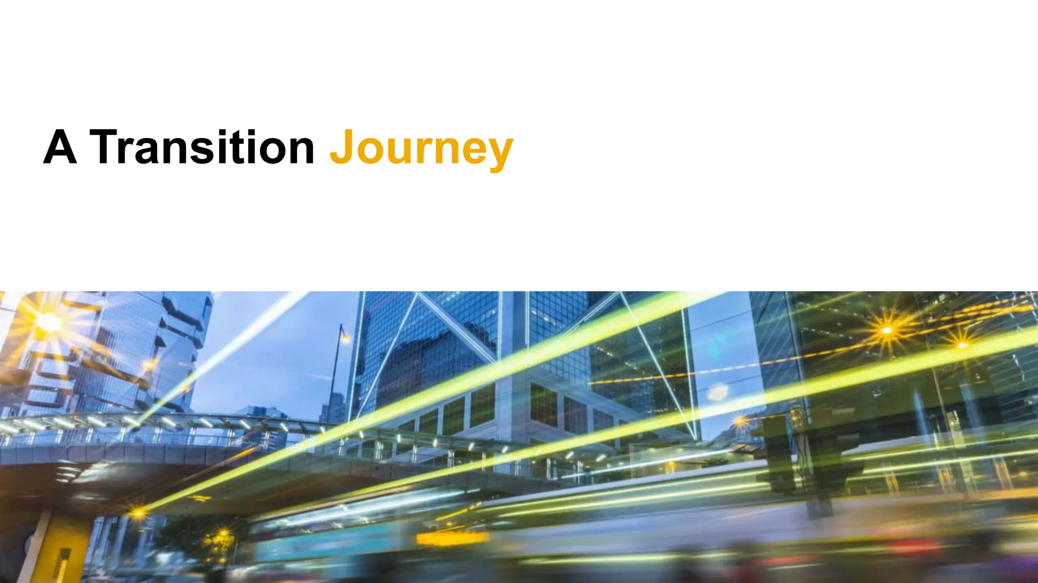 A Transition Journey
 