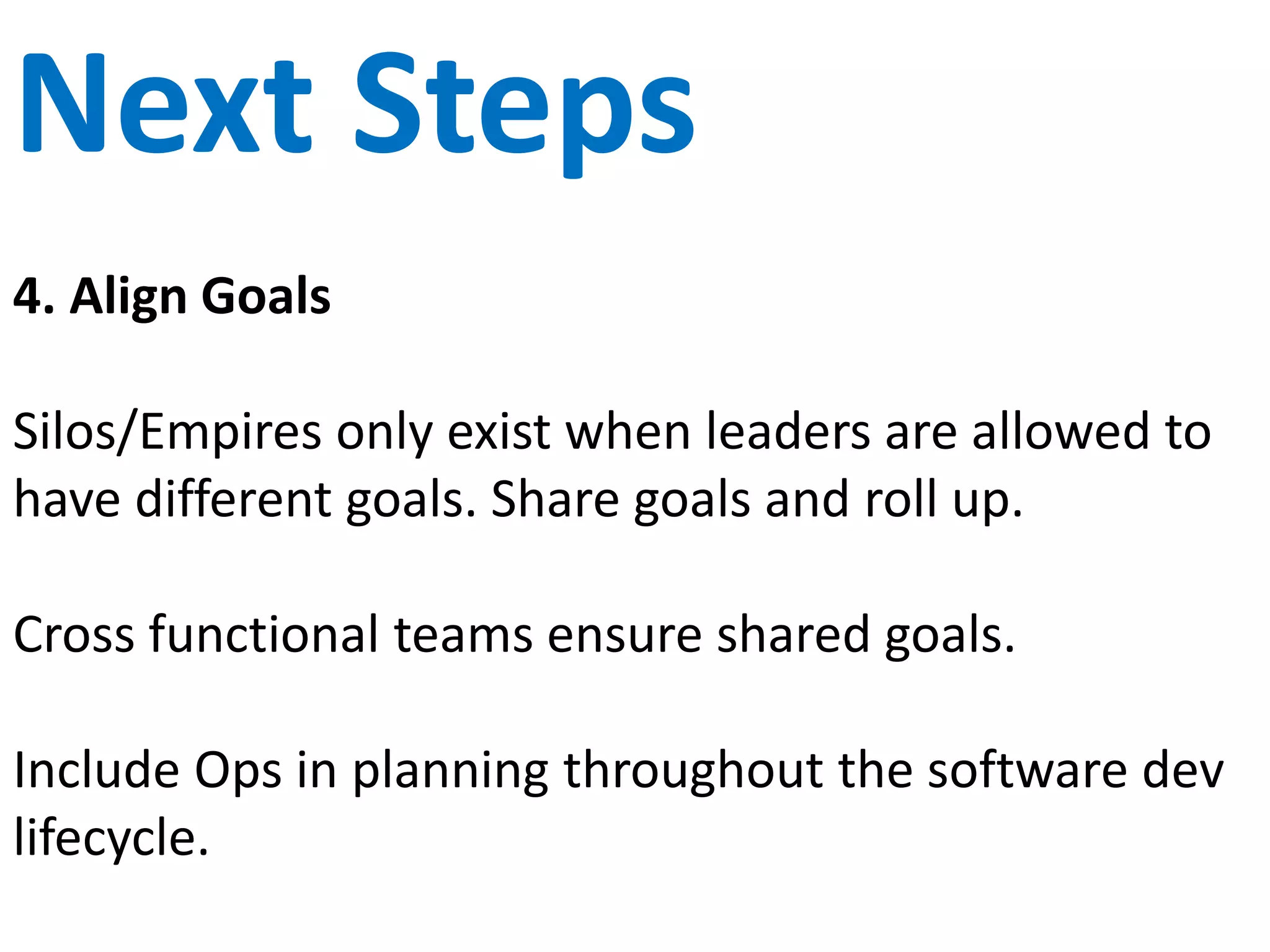 Communications
Develop effective communications that promotes
collaboration.
Remove blame from Post Mortems and Project
Reviews. Fail fast and expect it.
Stop using email in attempt at collaboration.
Treat failure as opportunities. Failure creators own,
publish and teach solutions. Continual improvement.
 