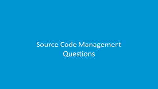 www.edureka.co/devopsEDUREKA DEVOPS CERTIFICATION TRAINING
Source Code Management
Questions
 