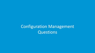 www.edureka.co/devopsEDUREKA DEVOPS CERTIFICATION TRAINING
Configuration Management
Questions
 