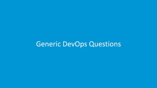 www.edureka.co/devopsEDUREKA DEVOPS CERTIFICATION TRAINING
Generic DevOps Questions
 