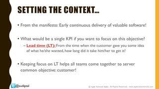 @sudiptal
SETTING THE CONTEXT…
• From the manifesto: Early continuous delivery of valuable software!
• What would be a sin...
