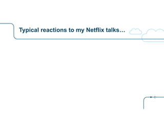Typical reactions to my Netflix talks… 
 