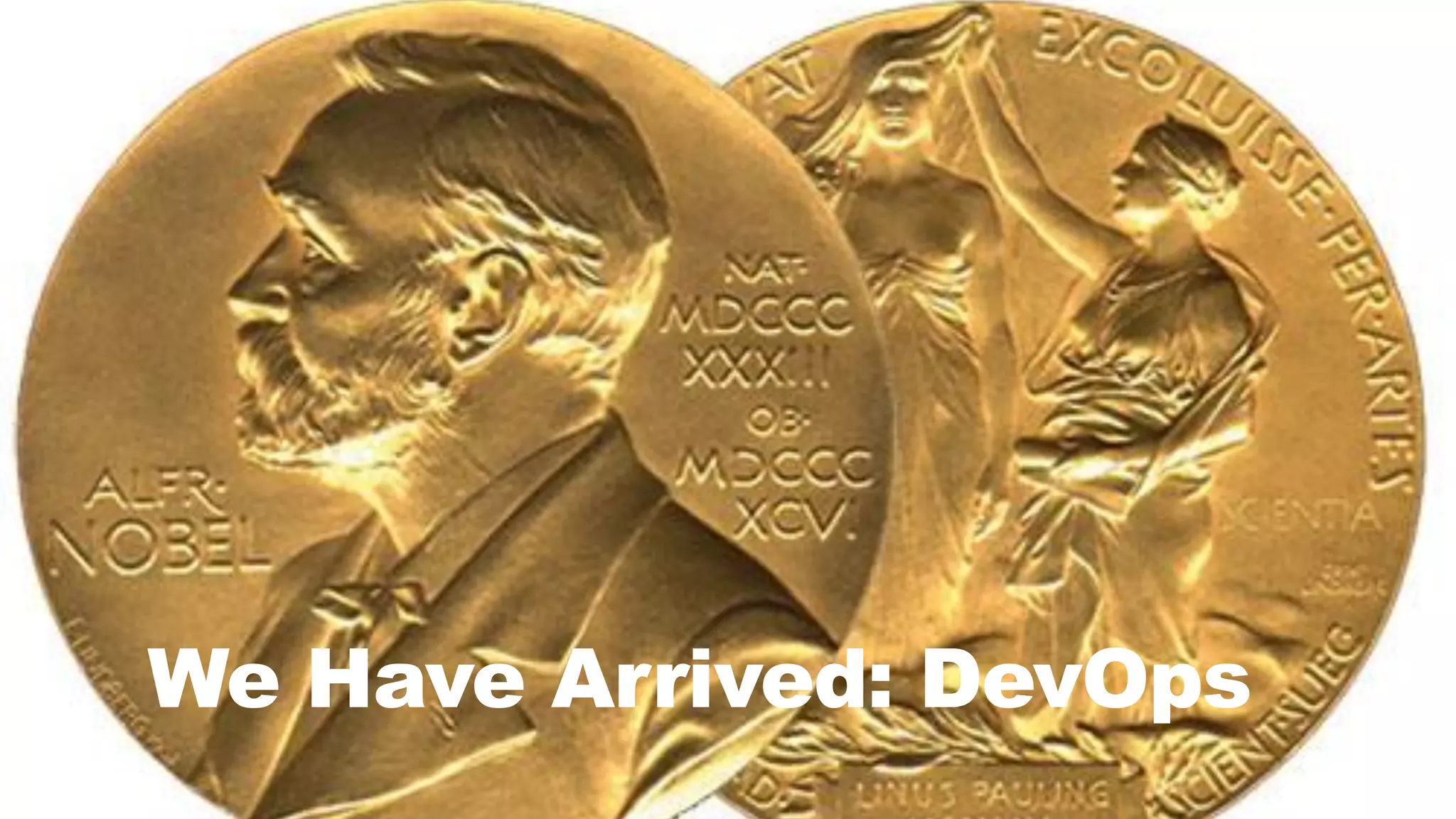 We Have Arrived: DevOps
 