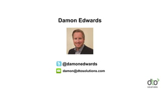 @damonedwards
Damon Edwards
damon@dtosolutions.com
 
