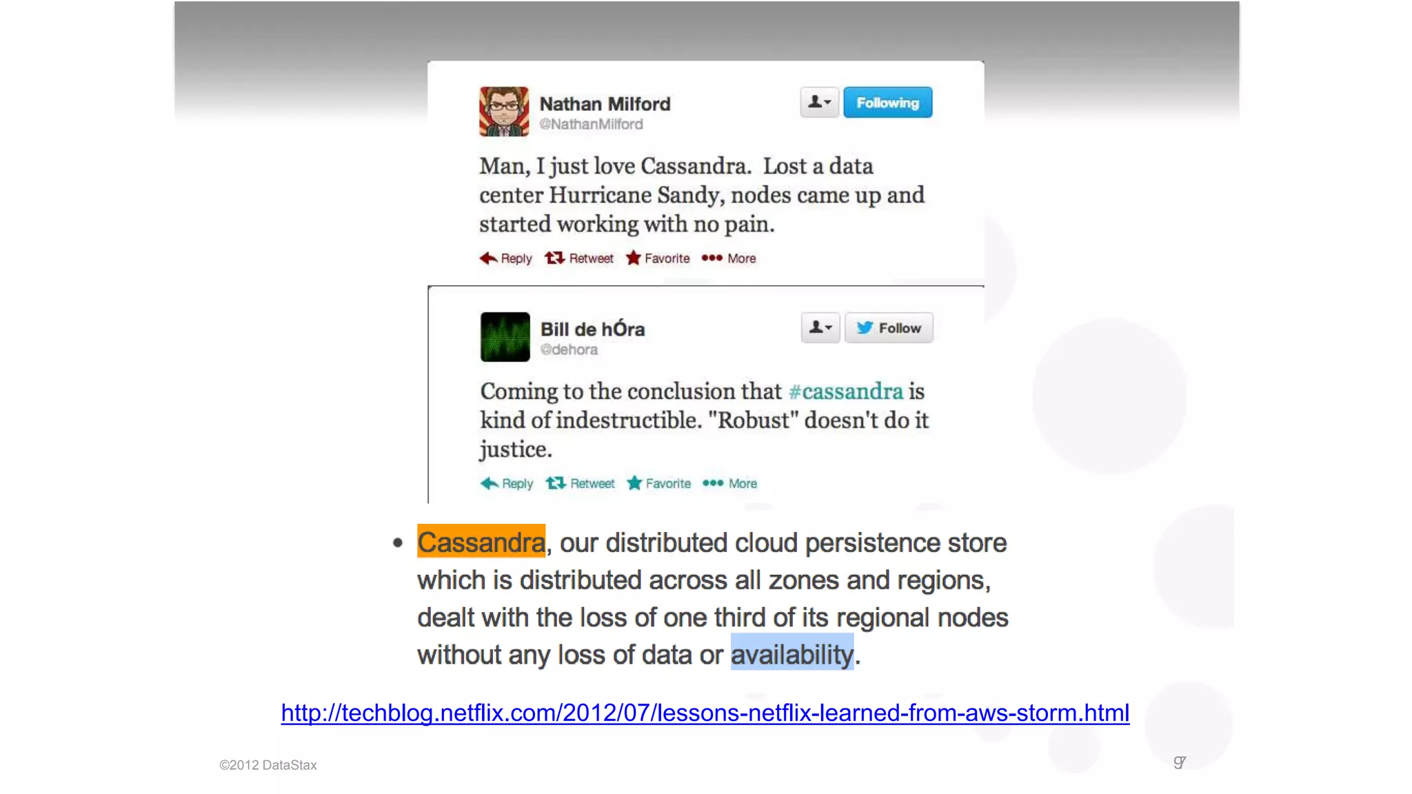 http://techblog.netflix.com/2012/07/lessons-netflix-learned-from-aws-storm.html 
©2012 DataStax 7 9 
 