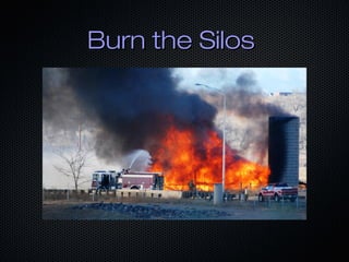 Burn the Silos

 