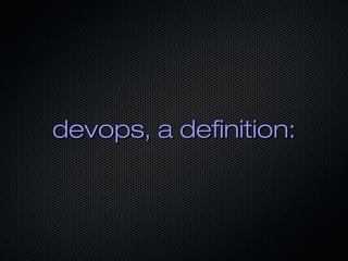 devops, a definition:

 