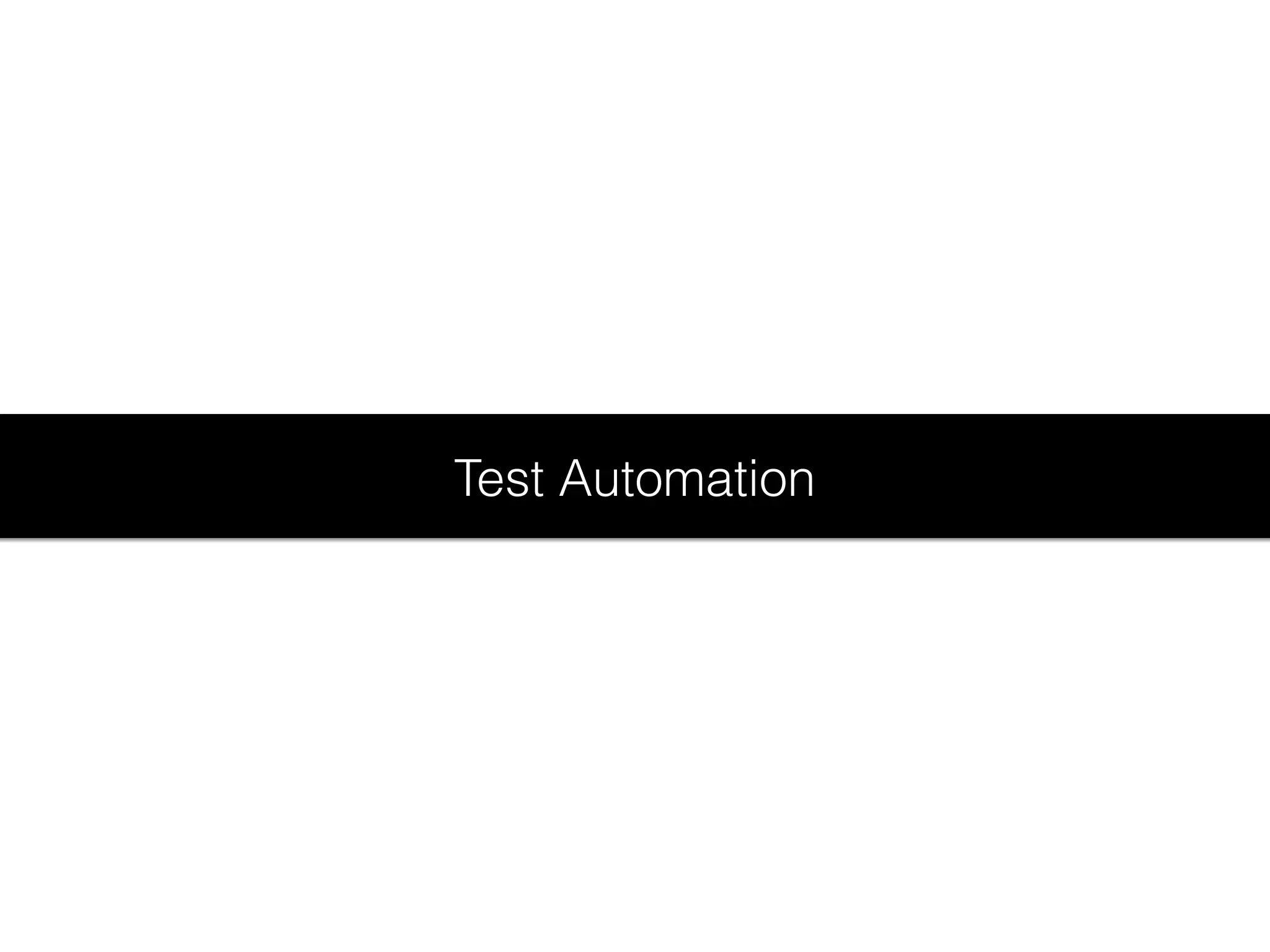 Test Automation
 
