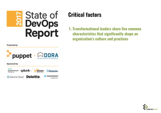 1. Transformational leaders share five common
characteristics that significantly shape an
organization's culture and practices
Critical factors
 