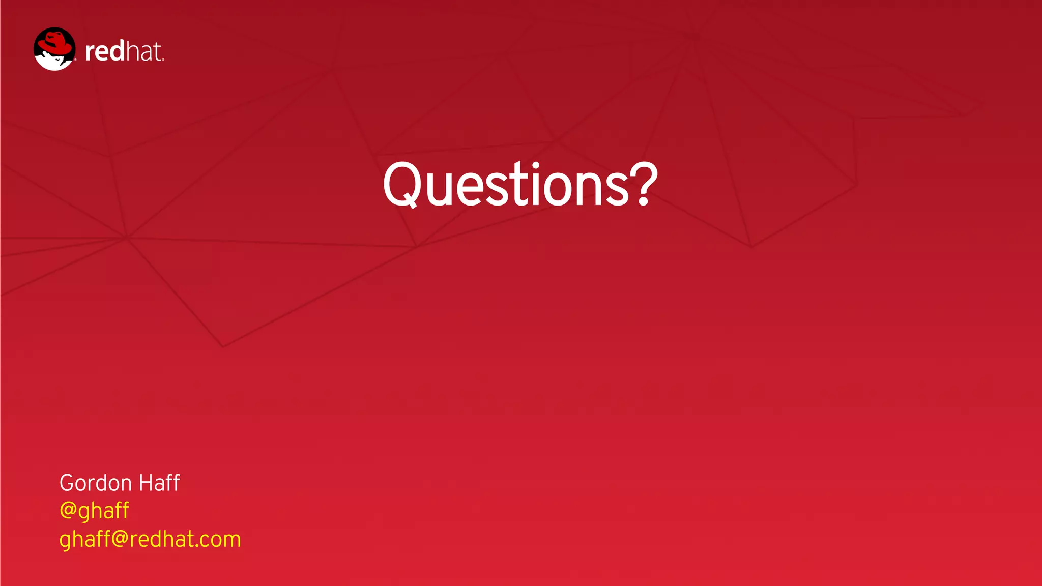 Session title 
41 
Questions? 
Gordon Haff 
@ghaff 
ghaff@redhat.com 
