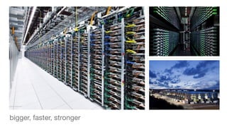 bigger, faster, stronger
 