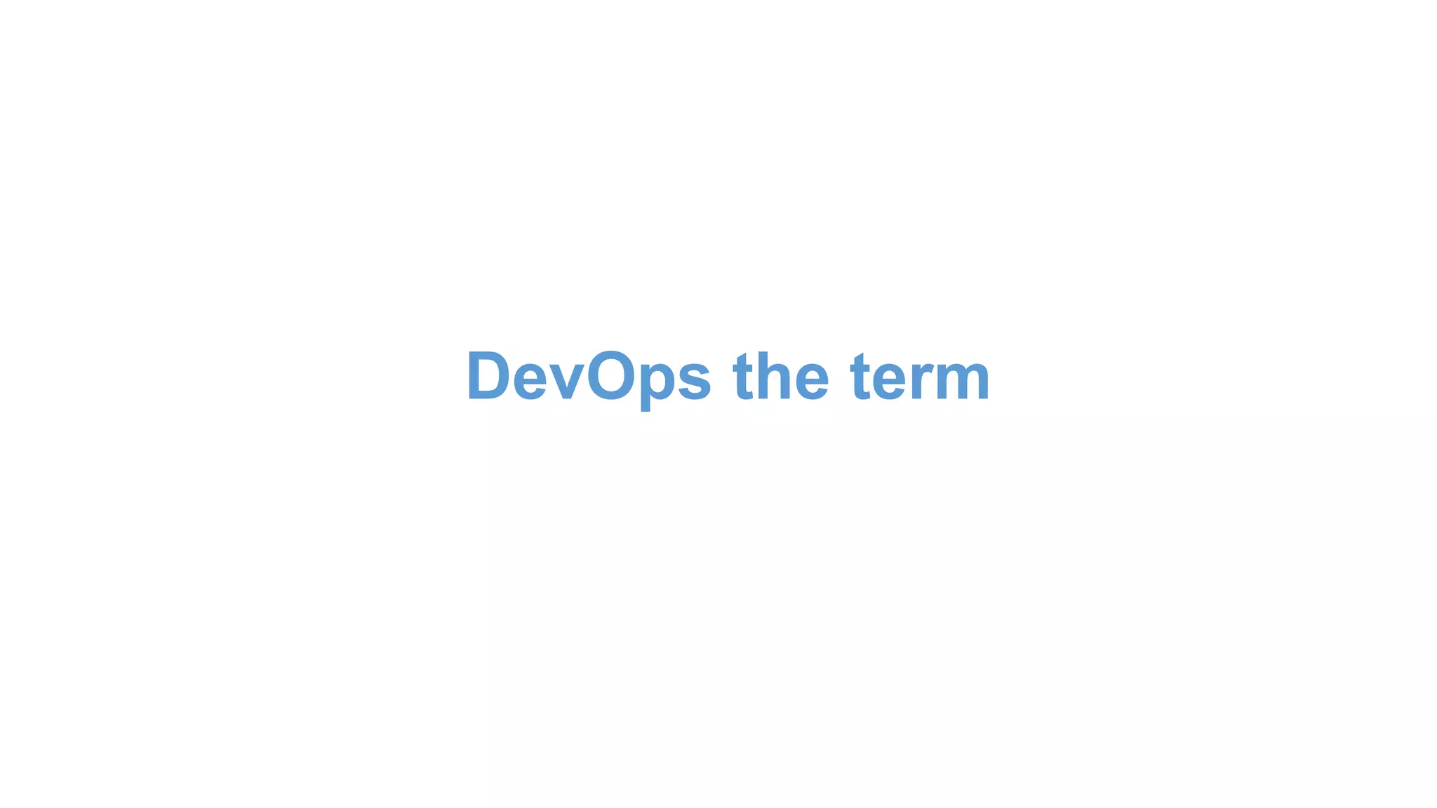 DevOps the term
 