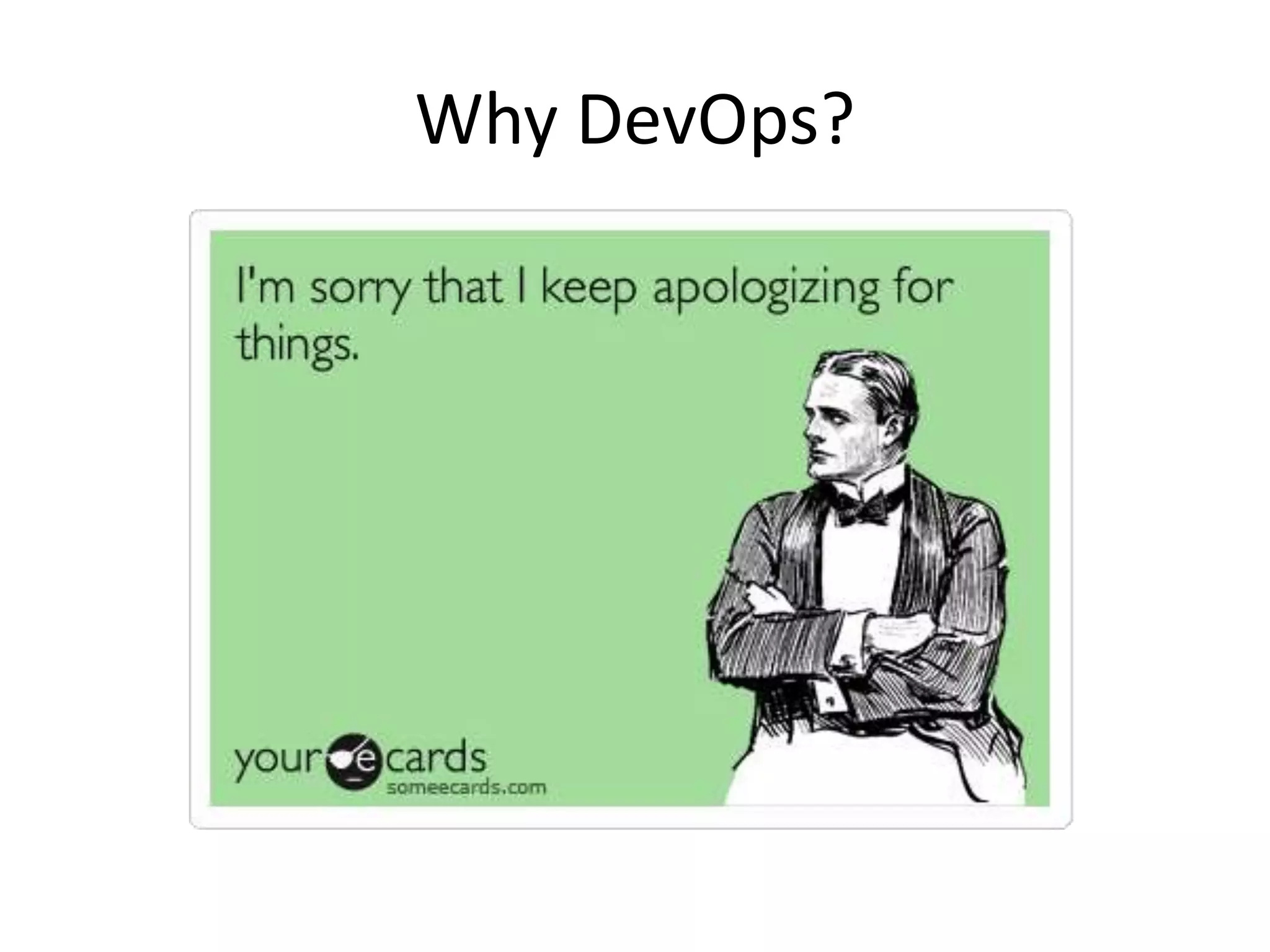 Why DevOps? 
 