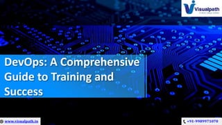 DevOps: A Comprehensive
Guide to Training and
Success
 