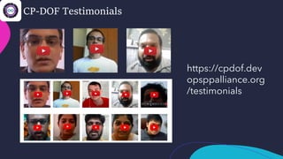 CP-DOF Testimonials
https://cpdof.dev
opsppalliance.org
/testimonials
 