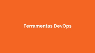 Ferramentas DevOps
 