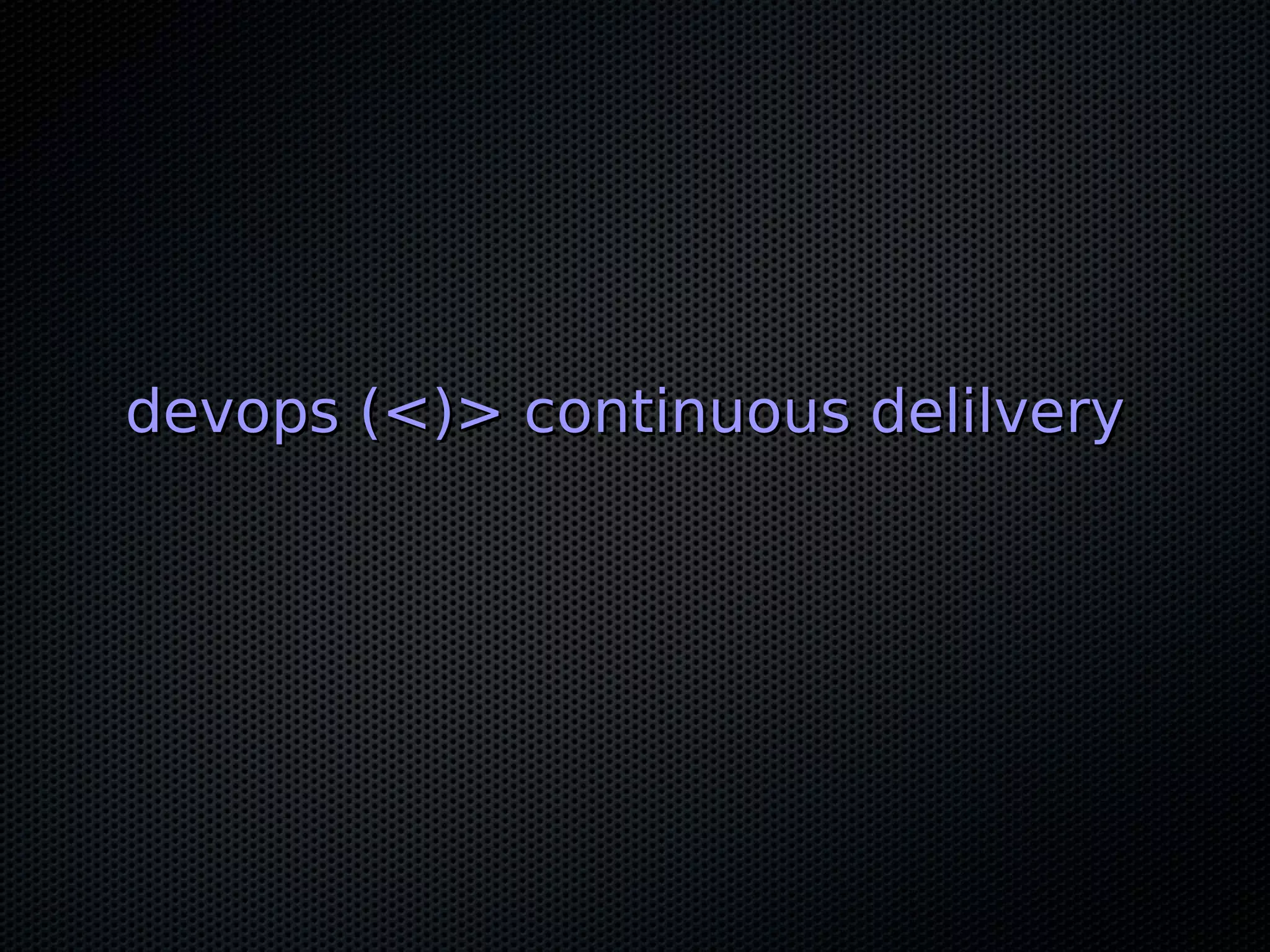 devops (<)> continuous delilverydevops (<)> continuous delilvery
 