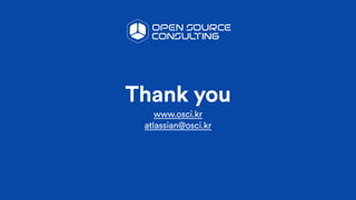 Thank you
www.osci.kr
atlassian@osci.kr
 