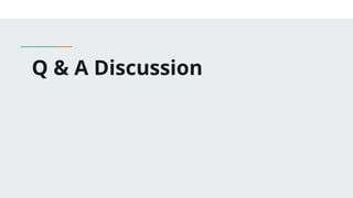 Q & A Discussion
 