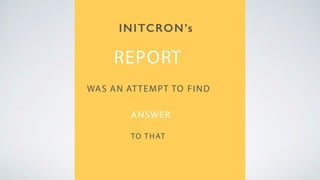 REPORT
WAS AN ATTEMPT TO FIND
TO THAT
ANSWER
 