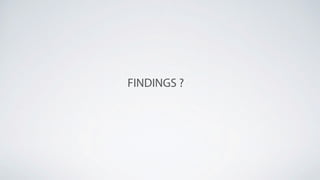 FINDINGS ?
 