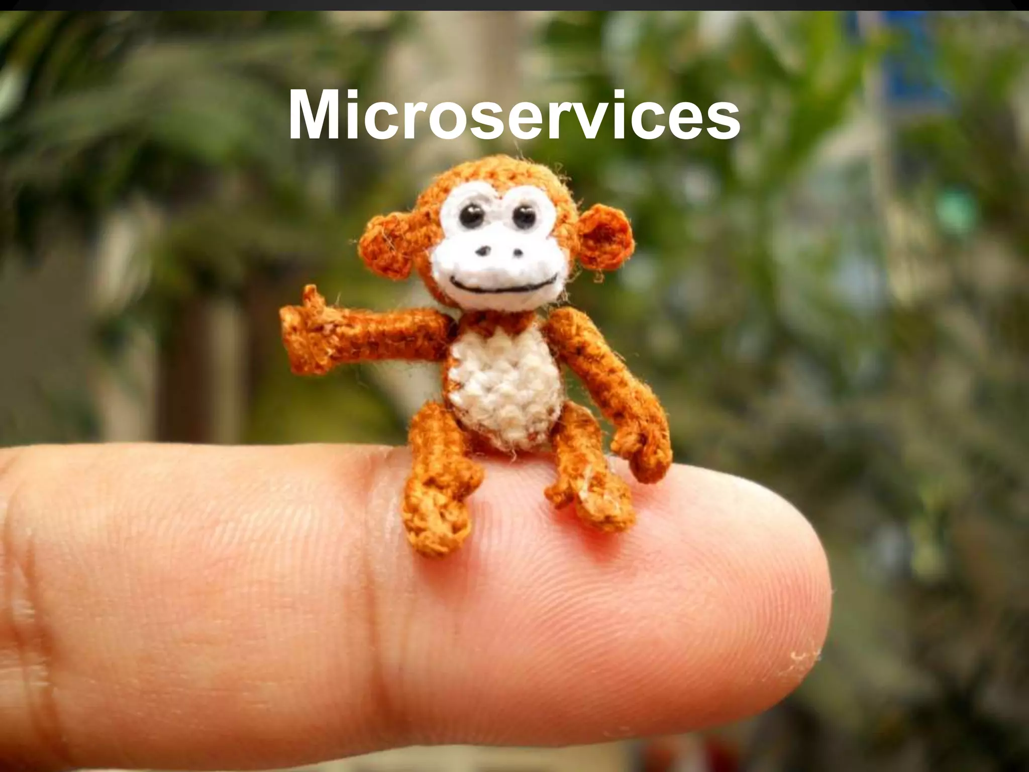 Microservices
 