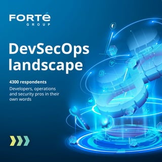 4300 respondents
Developers, operations
and security pros in their
own words
DevSecOps
landscape
 