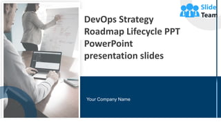 DevOps Strategy
Roadmap Lifecycle PPT
PowerPoint
presentation slides
Your Company Name
 
