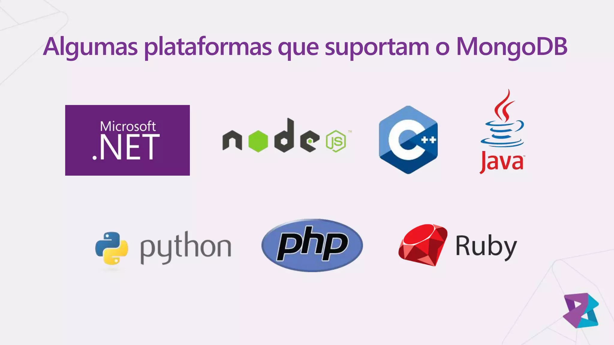 Algumas plataformas que suportam o MongoDB
 
