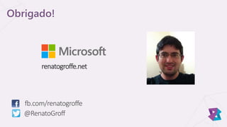 Obrigado!
fb.com/renatogroffe
@RenatoGroff
renatogroffe.net
 