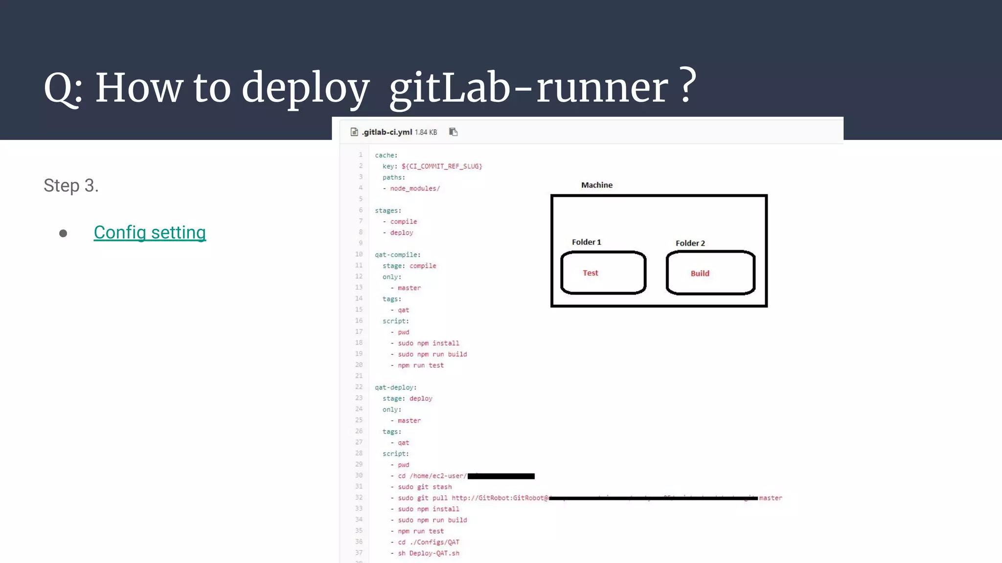 Q: How to deploy gitLab-runner ?
Step 3.
● Config setting
 