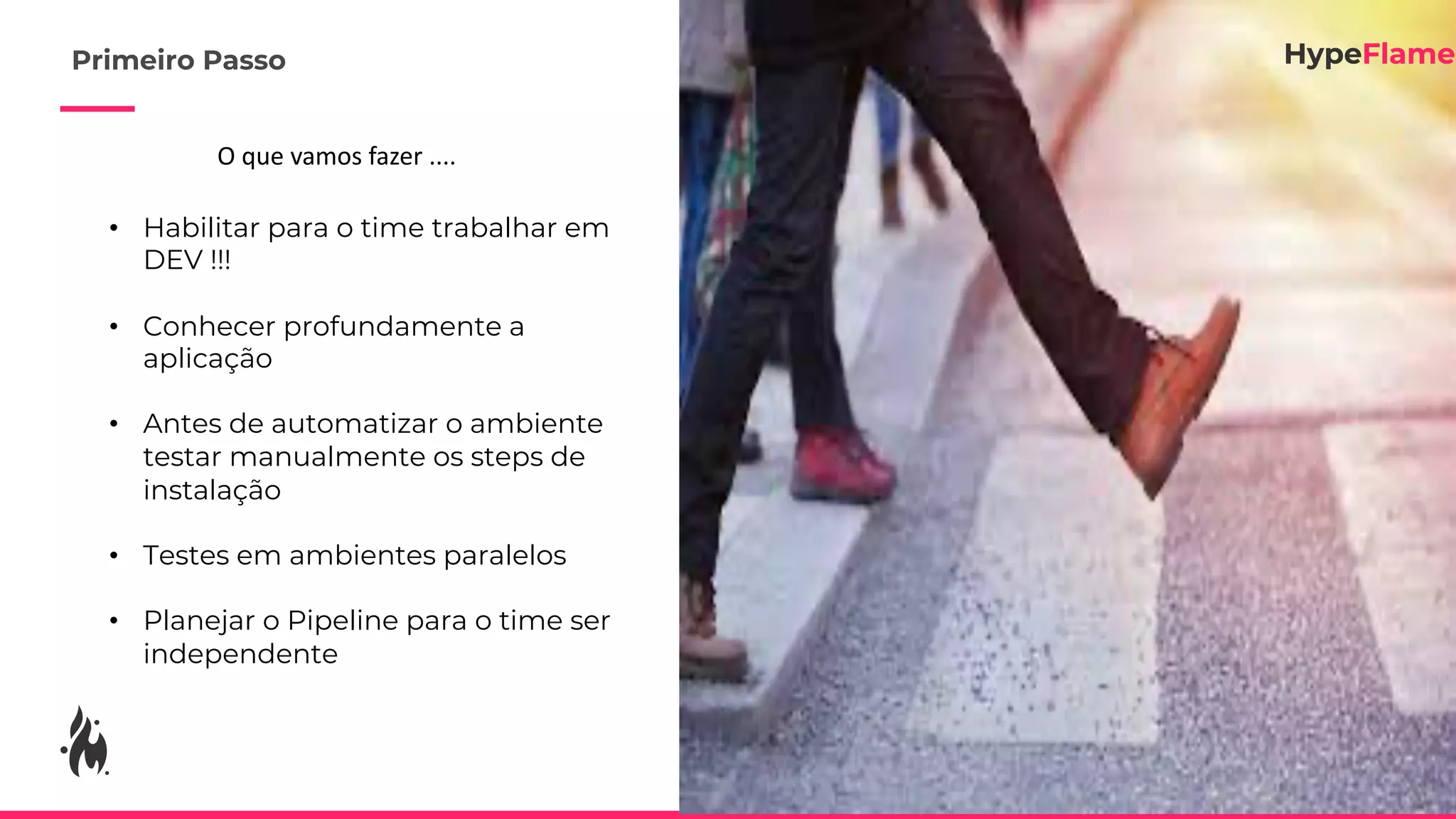 • Habilitar para o time trabalhar em
DEV !!!
• Conhecer profundamente a
aplicação
• Antes de automatizar o ambiente
testar manualmente os steps de
instalação
• Testes em ambientes paralelos
• Planejar o Pipeline para o time ser
independente
2
O que vamos fazer ....
Primeiro Passo
 