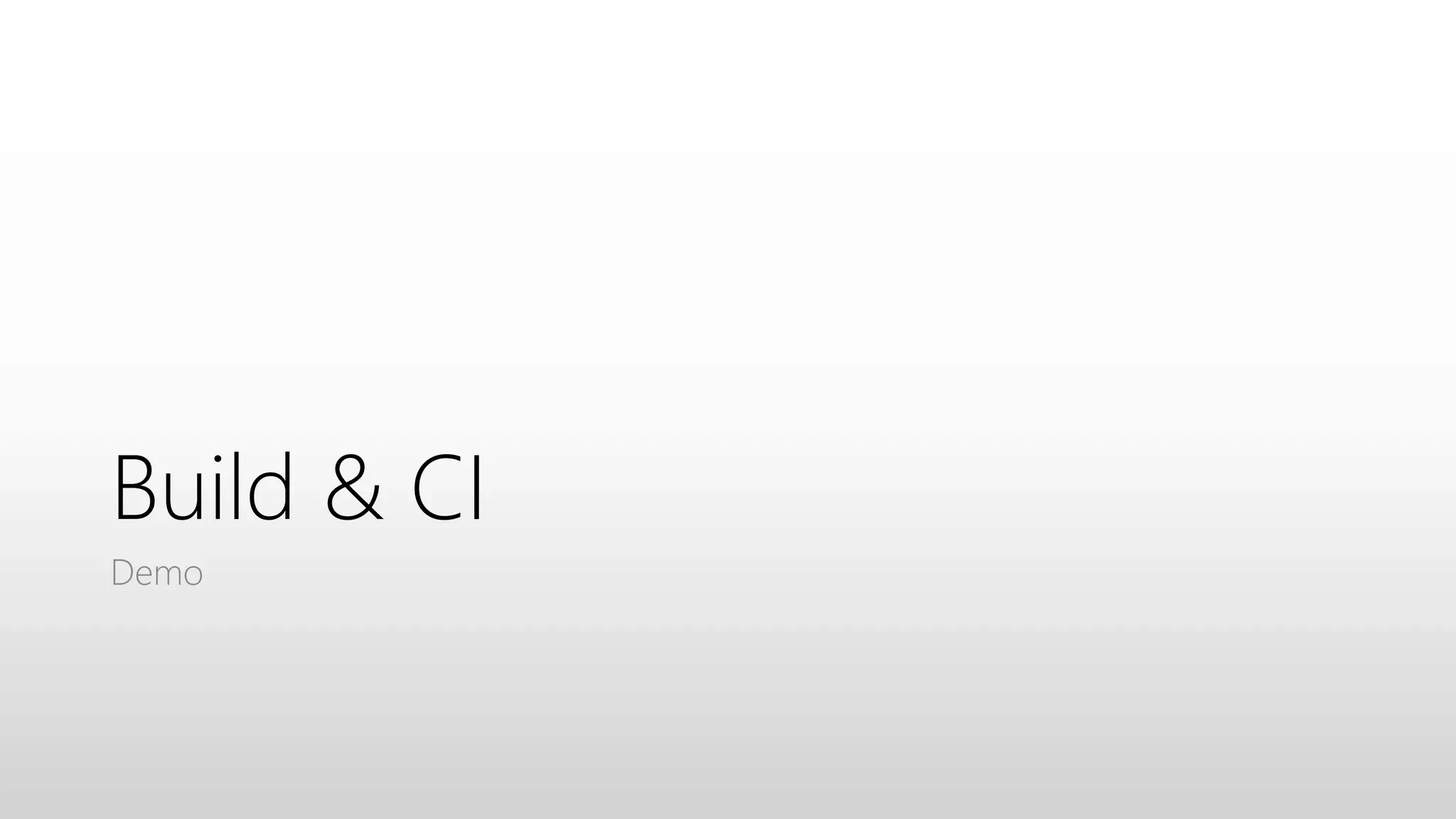 Build & CI
Demo
 