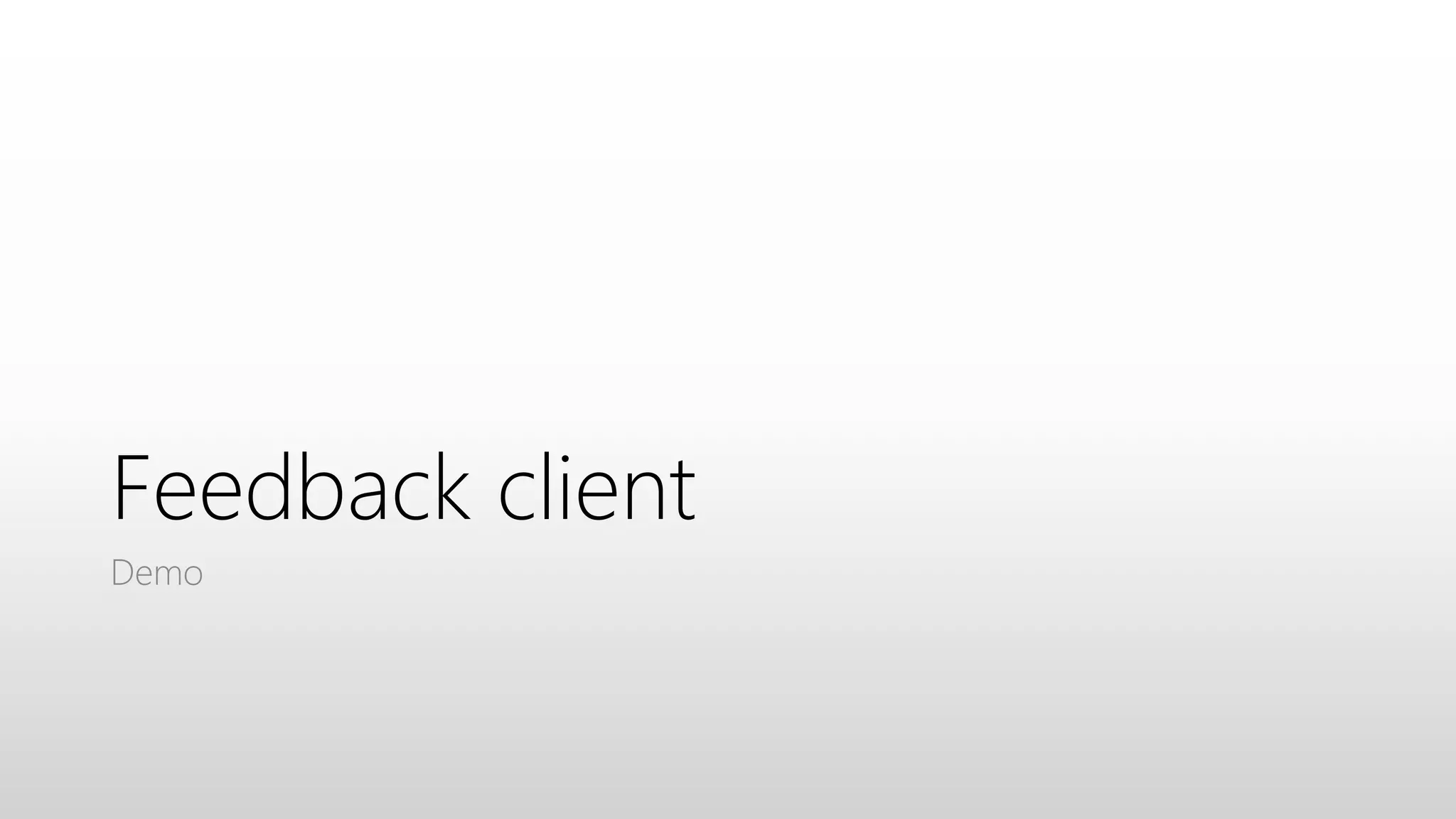 Feedback client
Demo
 