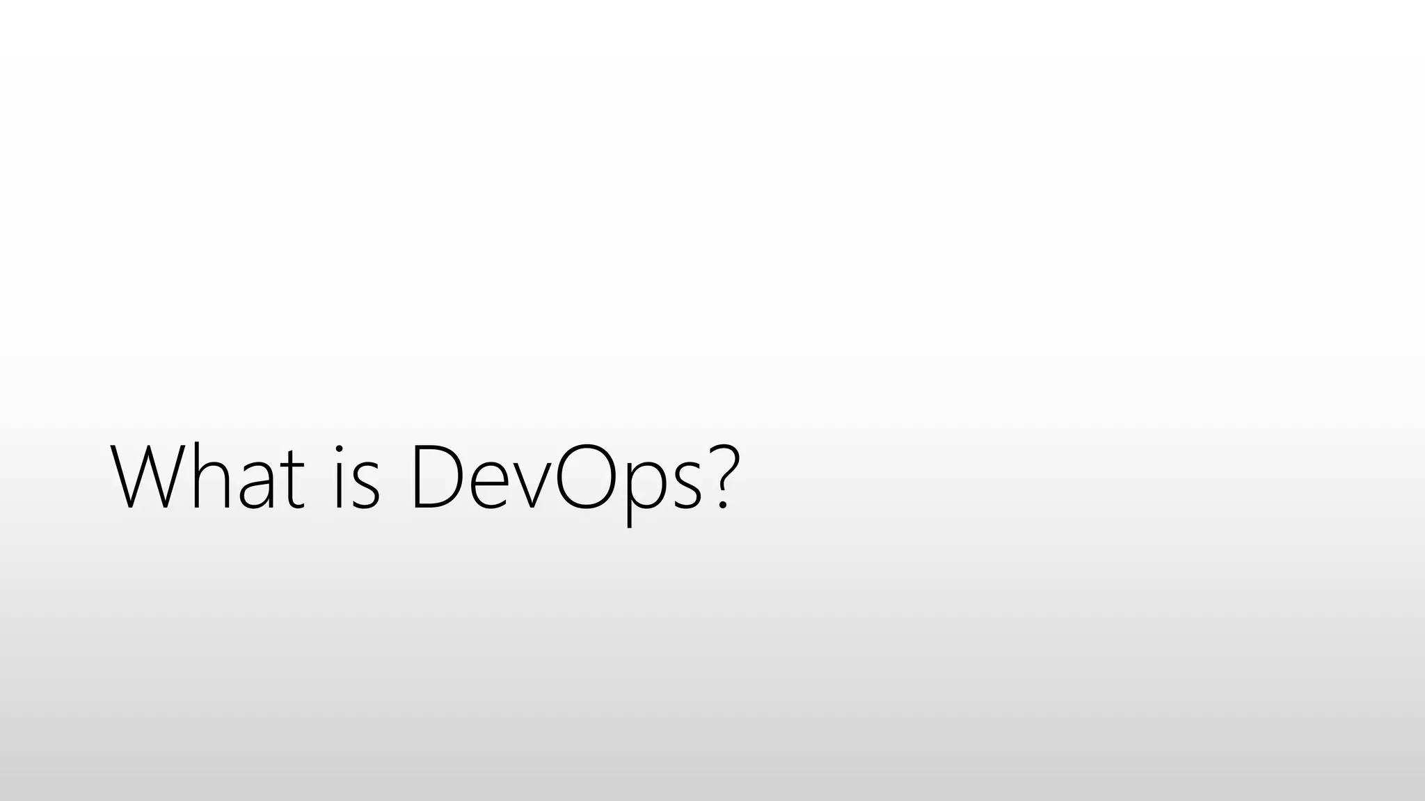 What is DevOps?
 