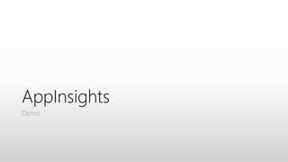AppInsights
Demo
 