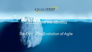 DevOps –The Evolution of Agile
 