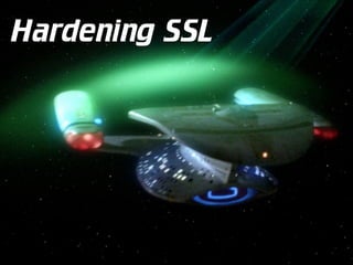 Hardening SSL

 