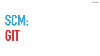 CodeOps
CODE:
PYTHON, RUBY E GO
 