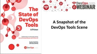 A Snapshot of the
DevOps Tools Scene
 