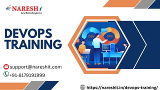 https://nareshit.in/devops-training/
DEVOPS
TRAINING
support@nareshit.com
+91-8179191999
 